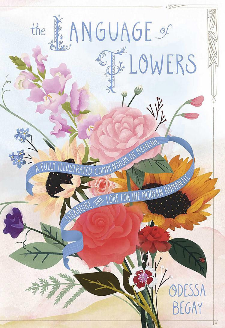 The cover of the book "The Langauge of Flowers" by Odessa Begay. A bouquet of colorful flowers with a blue ribbon reads, "A fully illustrated compendium of meaning, literature, and lore for the modern romantic."